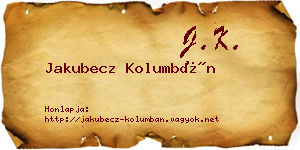Jakubecz Kolumbán névjegykártya